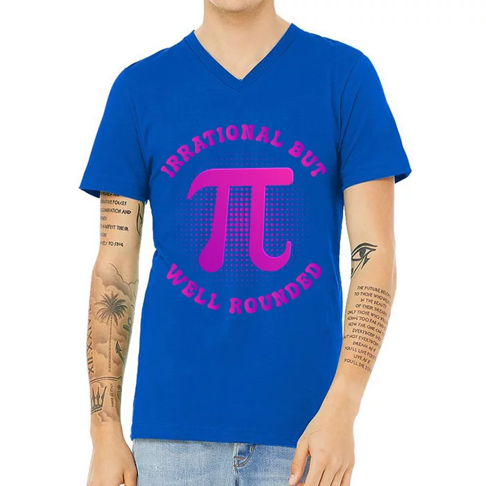 Irrational But Well Rounded Funny Pi Day 3 14 Teacher Math Gift V-Neck T-Shirt