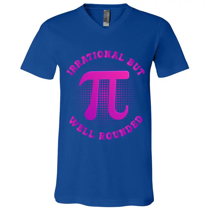 Irrational But Well Rounded Funny Pi Day 3 14 Teacher Math Gift V-Neck T-Shirt