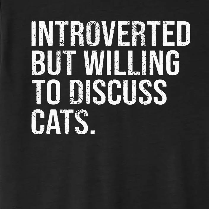 Introverted But Willing To Discuss Cats Introverts ChromaSoft Performance T-Shirt