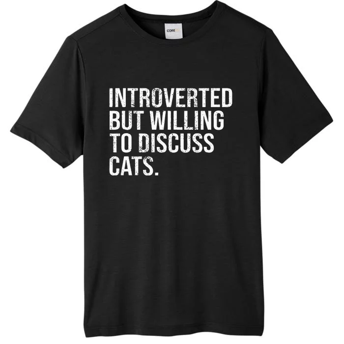 Introverted But Willing To Discuss Cats Introverts ChromaSoft Performance T-Shirt