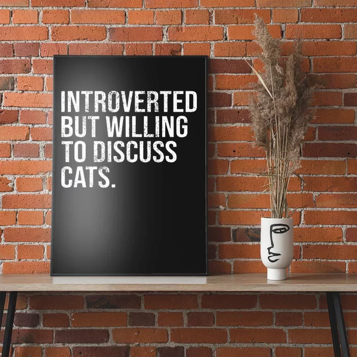 Introverted But Willing To Discuss Cats Introverts Poster