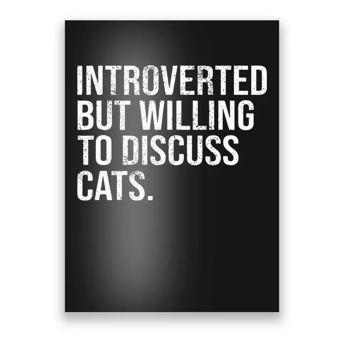 Introverted But Willing To Discuss Cats Introverts Poster