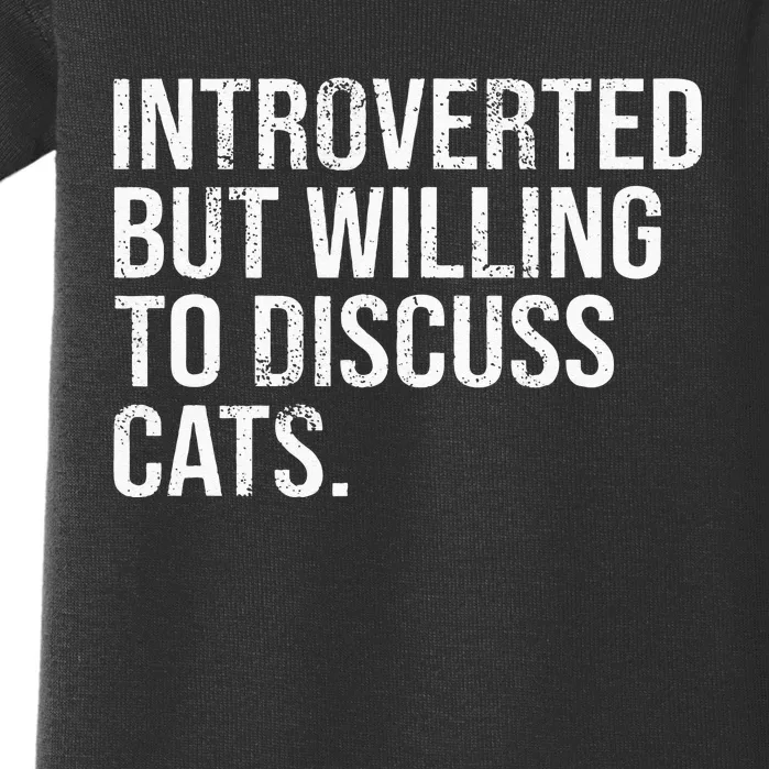 Introverted But Willing To Discuss Cats Introverts Baby Bodysuit