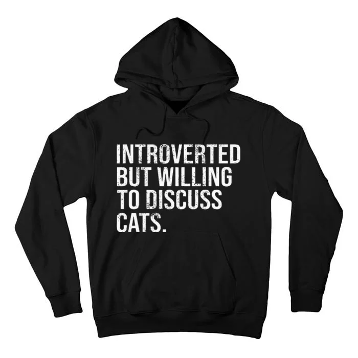 Introverted But Willing To Discuss Cats Introverts Tall Hoodie