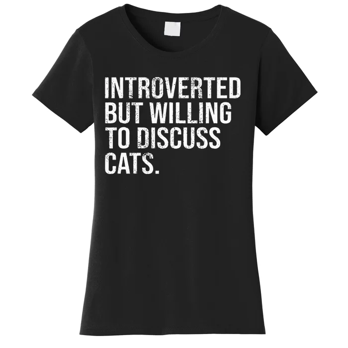 Introverted But Willing To Discuss Cats Introverts Women's T-Shirt