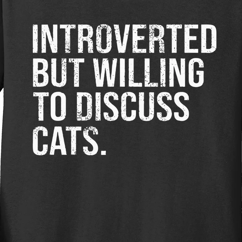 Introverted But Willing To Discuss Cats Introverts Kids Long Sleeve Shirt