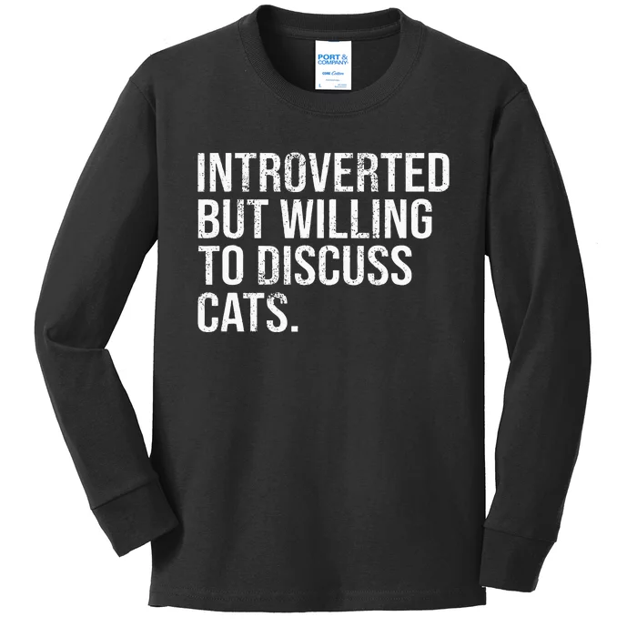 Introverted But Willing To Discuss Cats Introverts Kids Long Sleeve Shirt