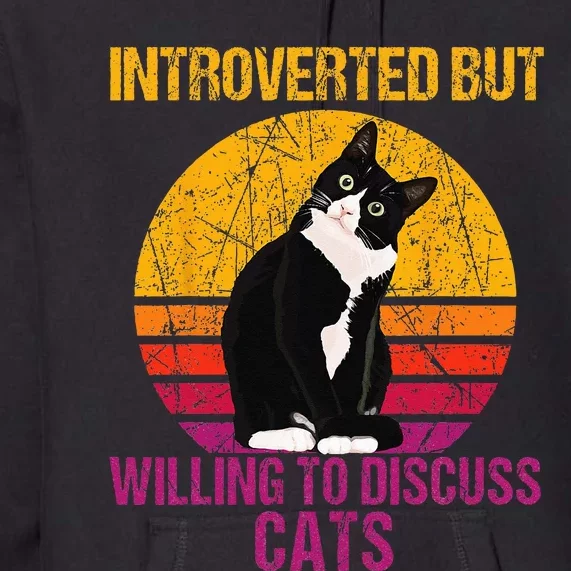 Introverted But Willing To Discuss Cats Premium Hoodie