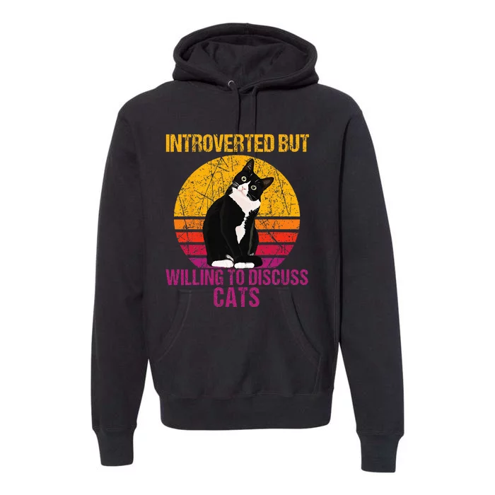 Introverted But Willing To Discuss Cats Premium Hoodie