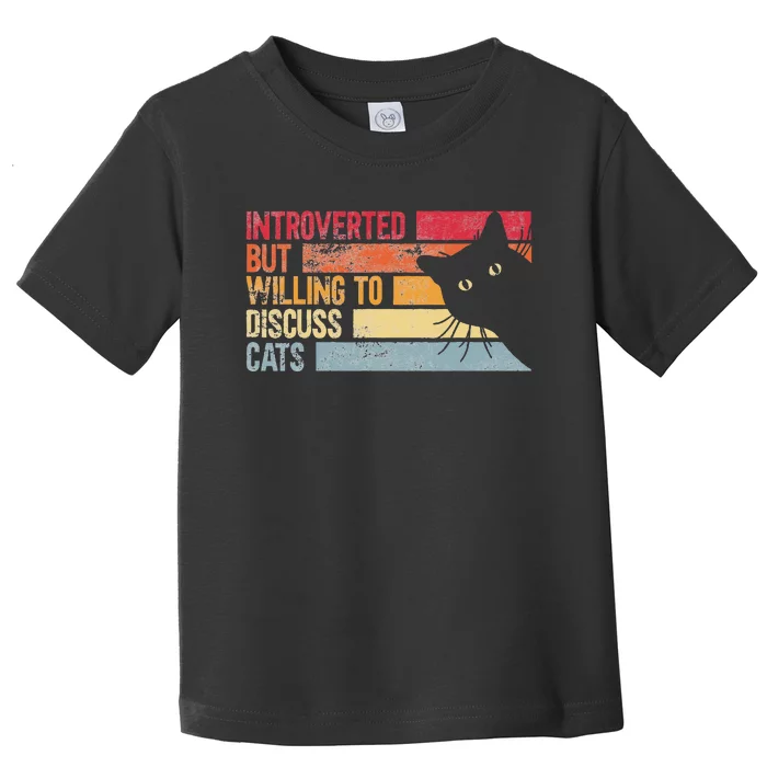 Introverted But Willing To Discuss Cats. Funny Cats Lover Toddler T-Shirt