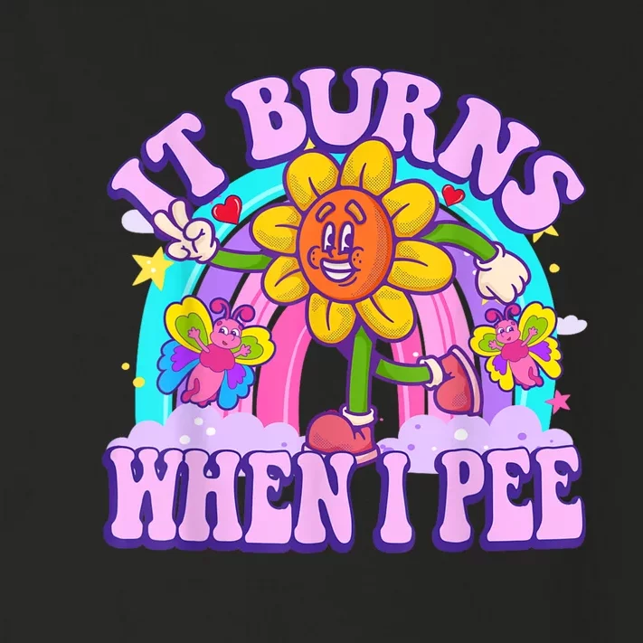 It Burns When I Pee Funny Sarcastic Ironic Inappropriate Toddler Long Sleeve Shirt