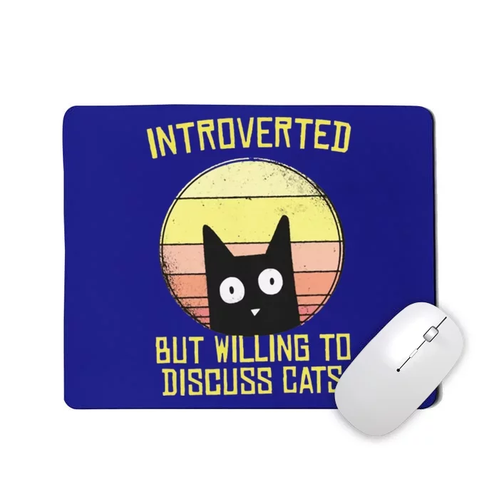 Introverted But Willing To Discuss Cats Funny Introverts Mousepad