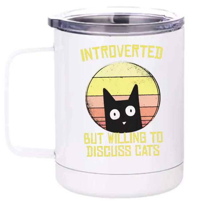 Introverted But Willing To Discuss Cats Funny Introverts Front & Back 12oz Stainless Steel Tumbler Cup