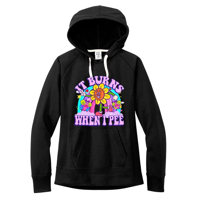 It Burns When I Pee Funny Sarcastic Ironic Inappropriate Women's Fleece Hoodie