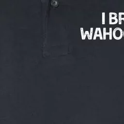 I Broke Wahoo's Leg Funny Softstyle Adult Sport Polo