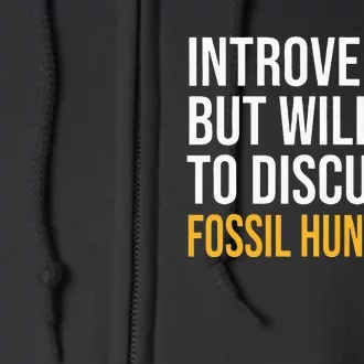 INTROVERTED BUT WILLING TO DISCUSS FOSSIL HUNTING FUNNY Full Zip Hoodie