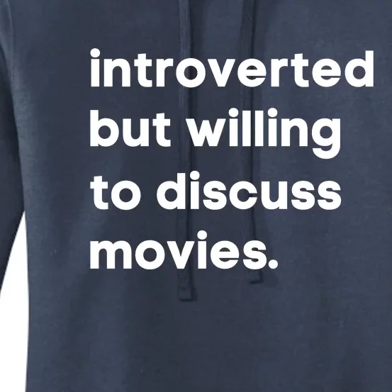 Introverted But Willing To Discuss Movies Film Lover Cinema Lover Movie Gift Women's Pullover Hoodie