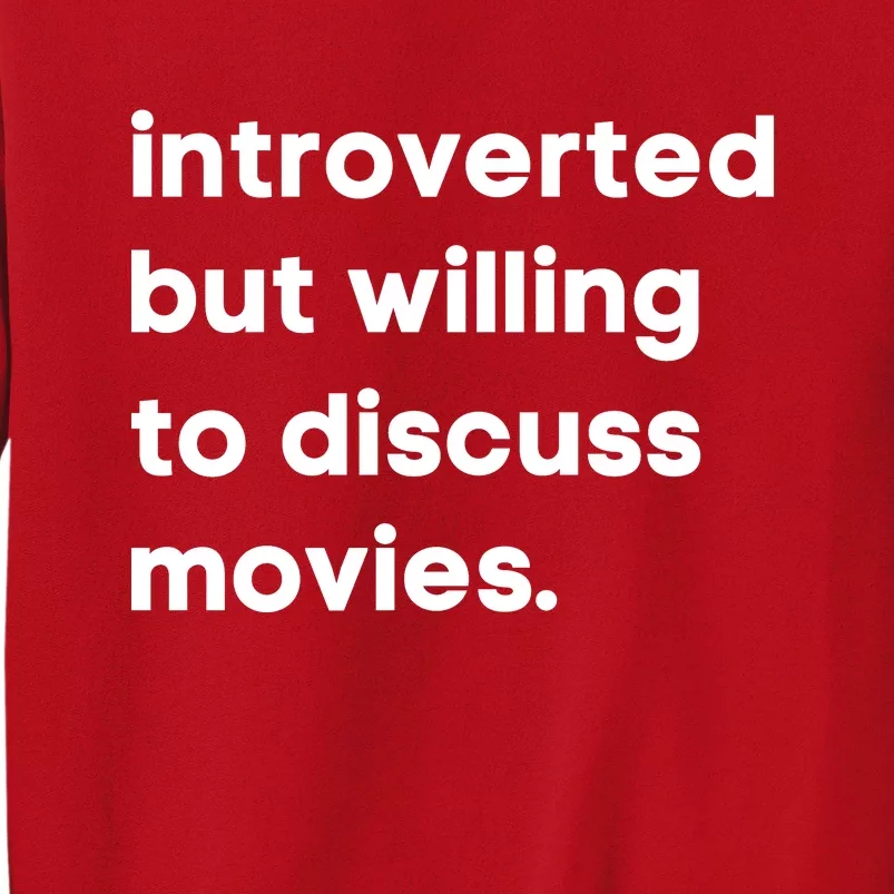 Introverted But Willing To Discuss Movies Film Lover Cinema Lover Movie Gift Sweatshirt