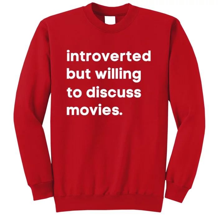 Introverted But Willing To Discuss Movies Film Lover Cinema Lover Movie Gift Sweatshirt