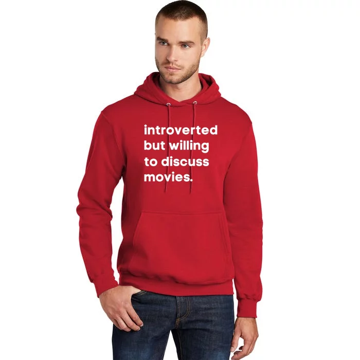 Introverted But Willing To Discuss Movies Film Lover Cinema Lover Movie Gift Tall Hoodie