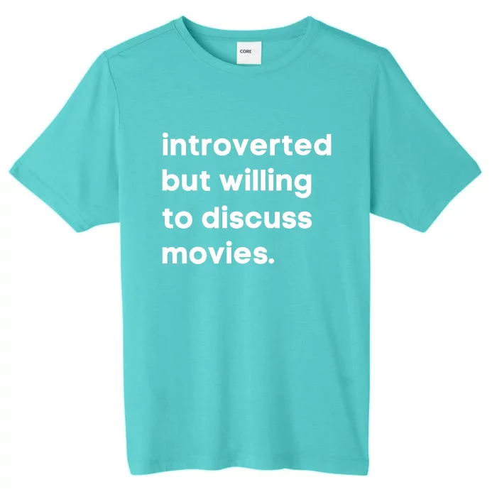 Introverted But Willing To Discuss Movies Film Lover Cinema Lover Movie Gift ChromaSoft Performance T-Shirt