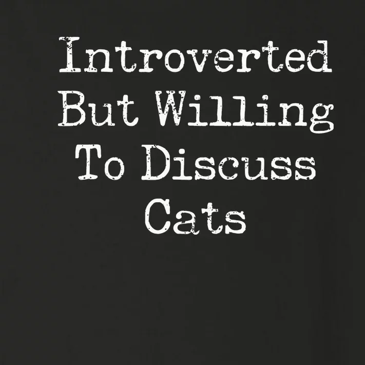 Introverted But Willing To Discuss Cats Funny Introvert Toddler Long Sleeve Shirt