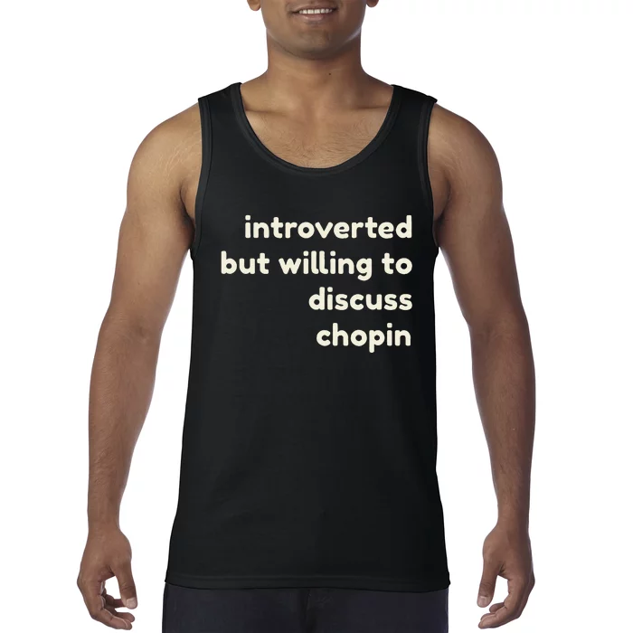 Introverted But Willing To Discuss Chopin Tank Top