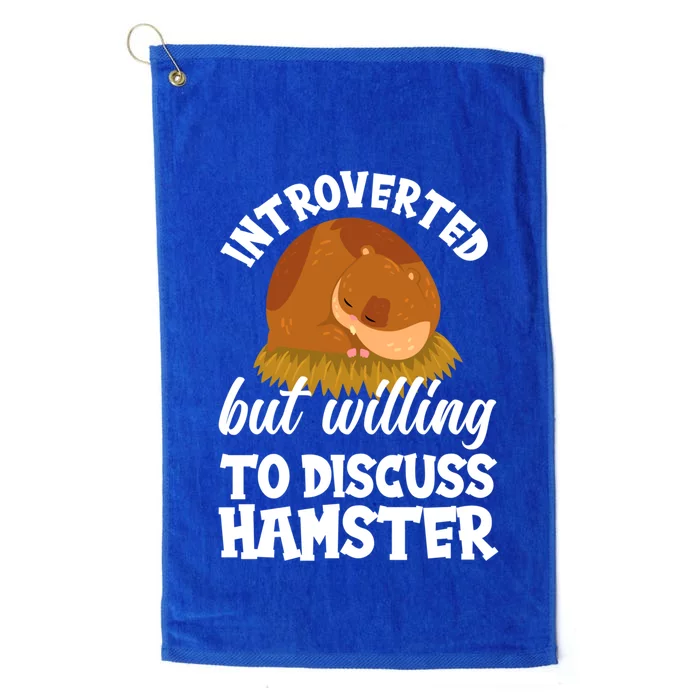 Introverted But Willing To Discuss Hamster Funny Hamster Gift Platinum Collection Golf Towel