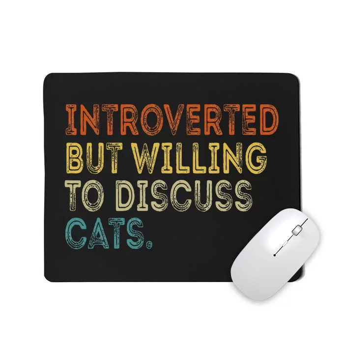 Introverted But Willing To Discuss Cats Lovers Kitten Mousepad