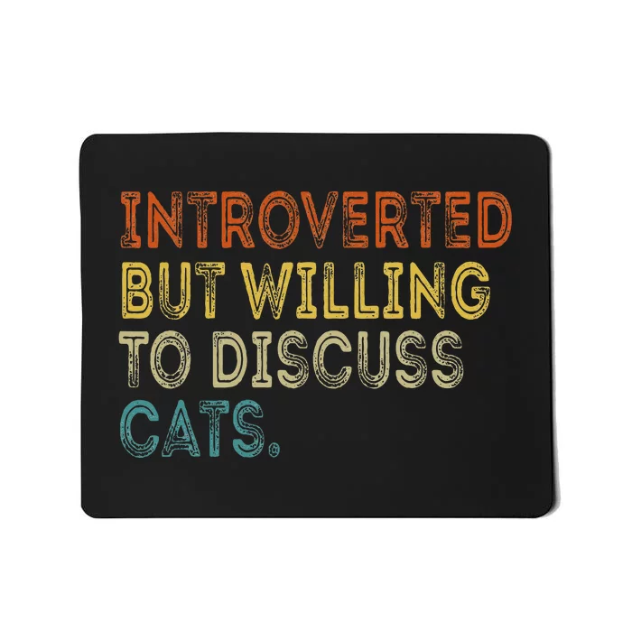 Introverted But Willing To Discuss Cats Lovers Kitten Mousepad