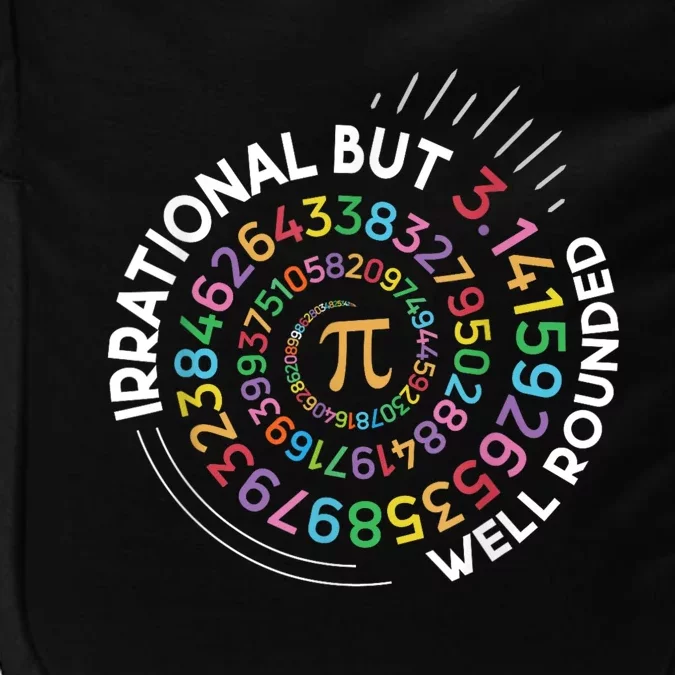 Irrational But Well Rounded Pi Day Math Teacher Student Geek Impact Tech Backpack