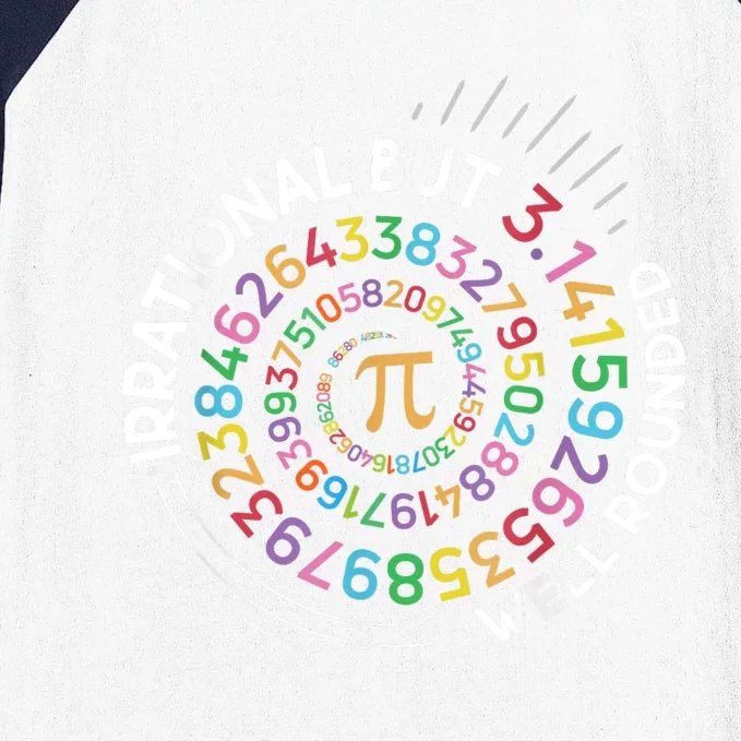 Irrational But Well Rounded Pi Day Math Teacher Student Geek Baseball Sleeve Shirt