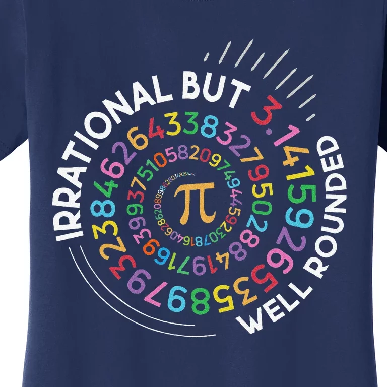 Irrational But Well Rounded Pi Day Math Teacher Student Geek Women's T-Shirt