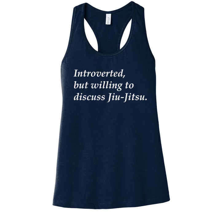 Introverted But Willing To Discuss JiuJitsu Women's Racerback Tank