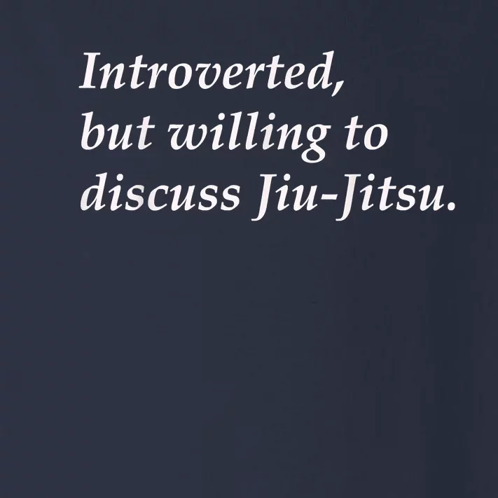 Introverted But Willing To Discuss JiuJitsu Toddler Long Sleeve Shirt