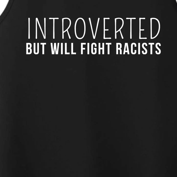 Introverted But Will Fight Racists Performance Tank