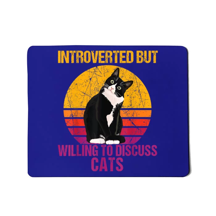 Introverted But Willing To Discuss Cats Mousepad