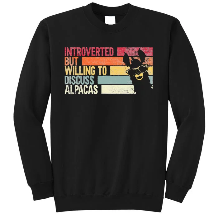 Introverted But Willing To Discuss Alpacas. Funny Alpacas Sweatshirt