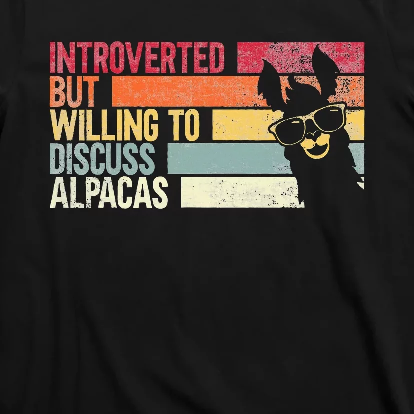 Introverted But Willing To Discuss Alpacas. Funny Alpacas T-Shirt