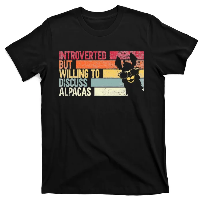 Introverted But Willing To Discuss Alpacas. Funny Alpacas T-Shirt