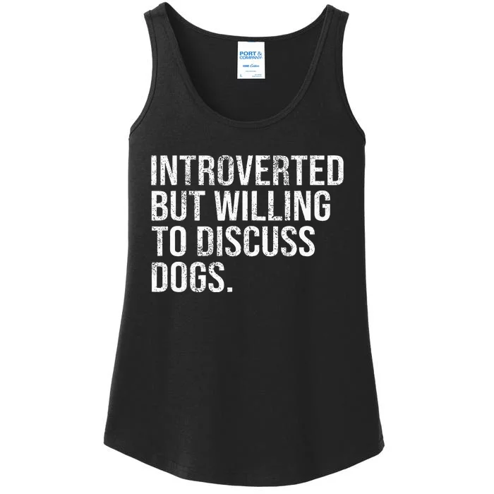 Introverted But Willing To Discuss Dogs Introverts Ladies Essential Tank