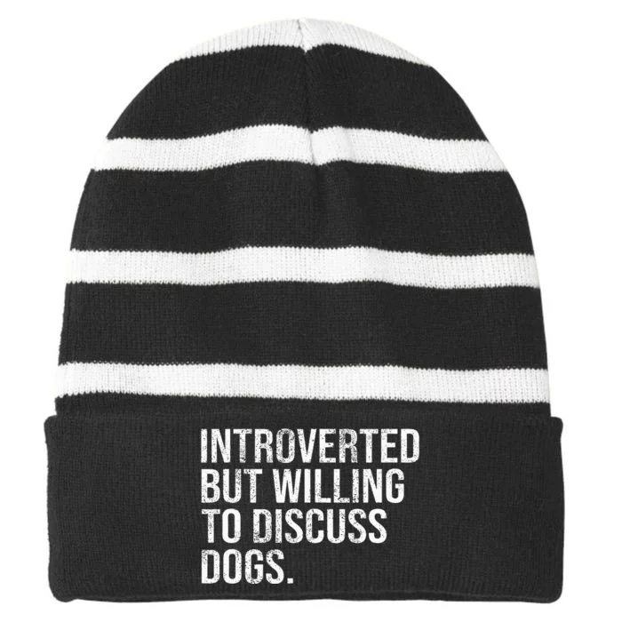 Introverted But Willing To Discuss Dogs Introverts Striped Beanie with Solid Band