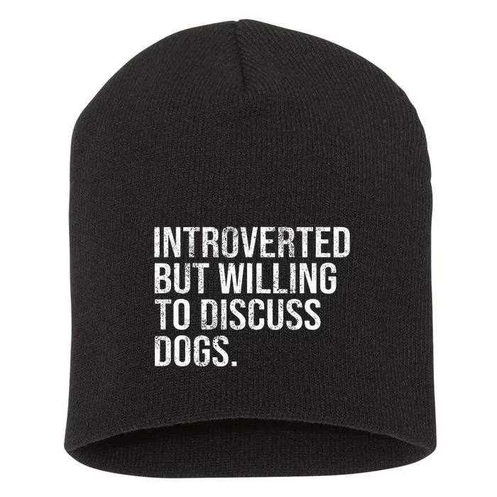 Introverted But Willing To Discuss Dogs Introverts Short Acrylic Beanie