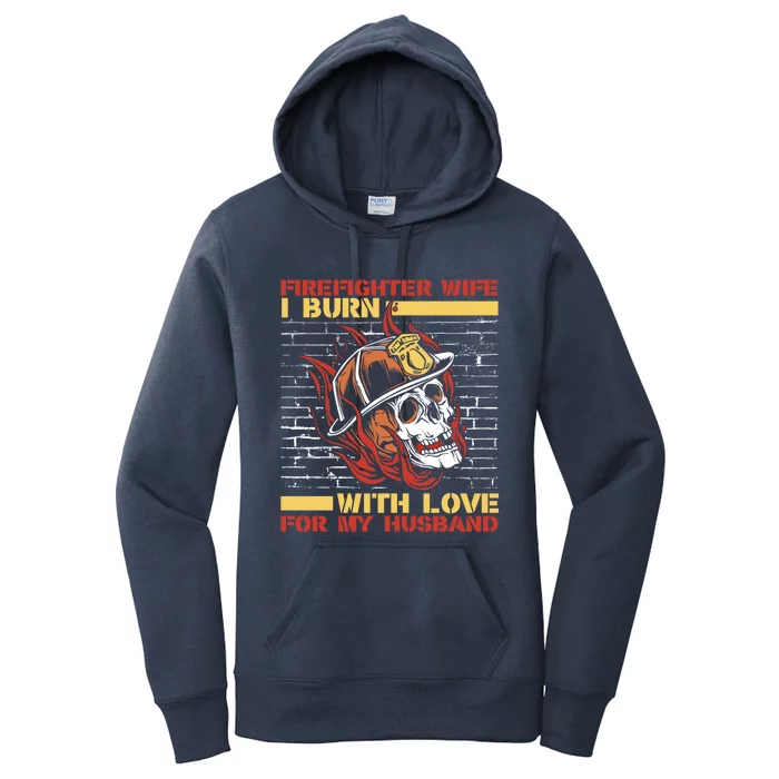 I Burn With Love For My Husband Red Line Firefighter Wife Gift Women's Pullover Hoodie