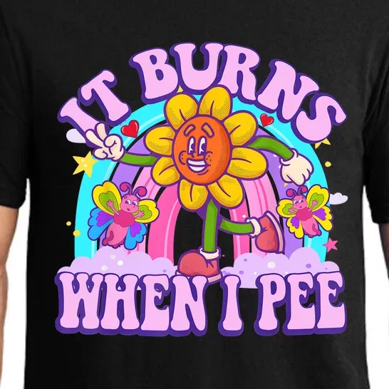 It Burns When I Pee Funny Sarcastic Ironic Inappropriate Pajama Set