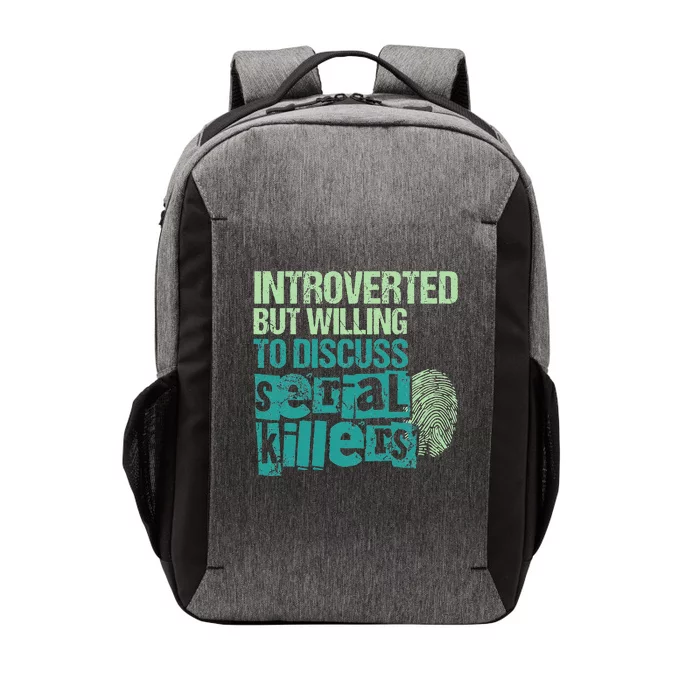 Introverted But Willing To Discuss Serial Killers True Crime Vector Backpack