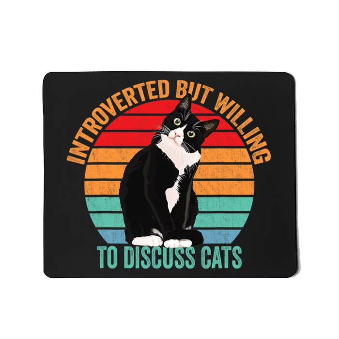 Introverted But Willing To Discuss Cats Introverted Cat Mousepad