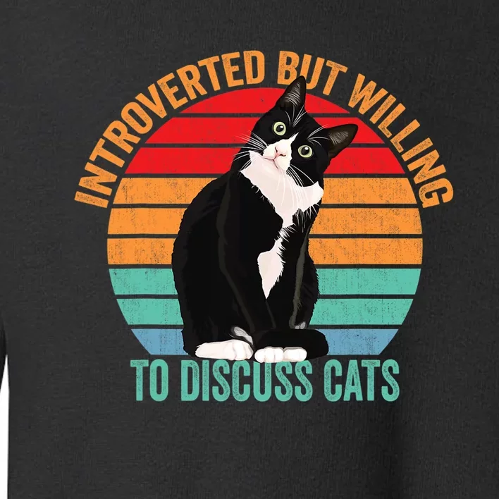 Introverted But Willing To Discuss Cats Introverted Cat Toddler Sweatshirt