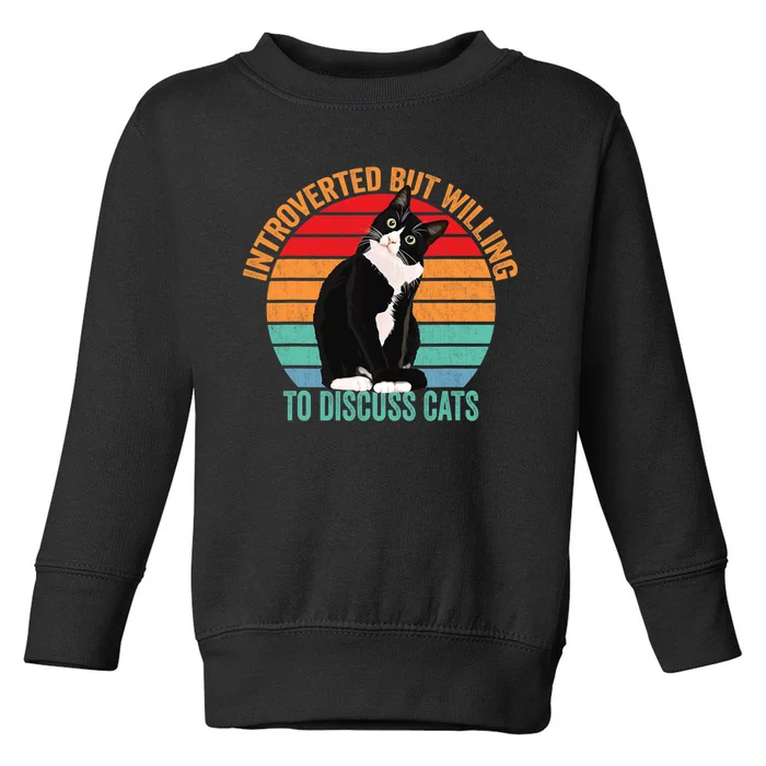 Introverted But Willing To Discuss Cats Introverted Cat Toddler Sweatshirt