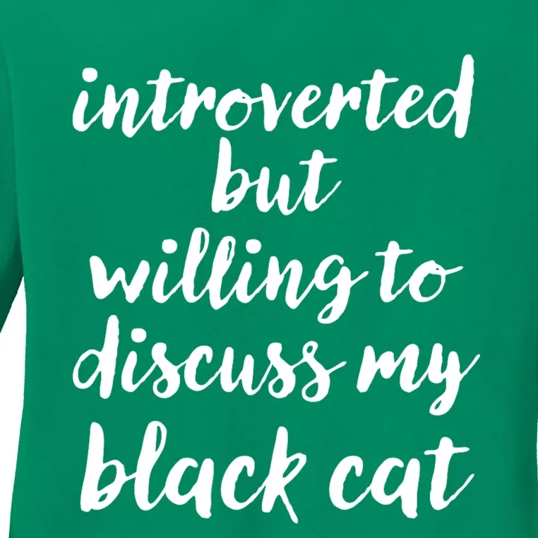 Introverted But Willing To Discuss My Black Cat Ladies Long Sleeve Shirt